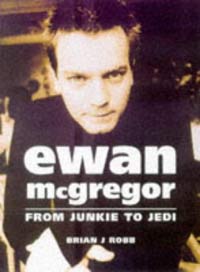 Ewan McGregor From Junkie to Jedi