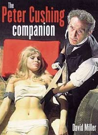 The Peter Cushing Companion by David Miller