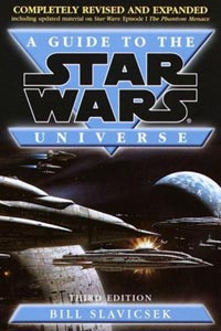 A Guide to the Star Wars Universe 3rd ed by Bill Slavicsek