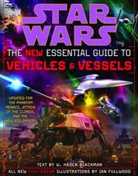 Star Wars The New Essential Guide to Vehicles and Vessels by W. Haden Blackman