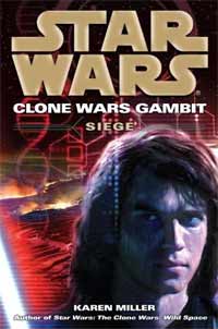 Star Wars The Clone Wars Gambit: Siege by Karen Miller