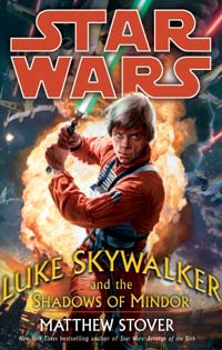 Star Wars Luke Skywalker and the Shadows of Mindor by Matthew Stover